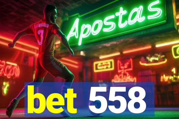 bet 558